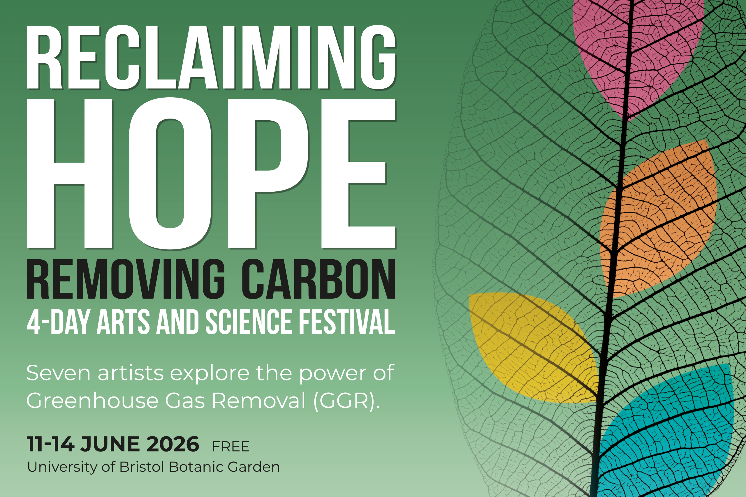 webiste-2560×1706 An image advertising the "Reclaiming Hope, Removing Carbon" event. The image text says it is a 4-Day Arts and Science Festival. The text is overlaid on top of a design of a leaf.