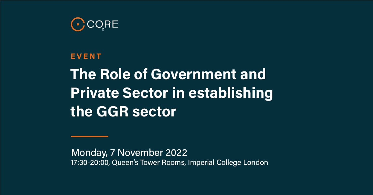 Text reads The Role of Government and Private Sector in establishing the GGR sector, Mon, 7 November 2022 17:30 – 20:00, Queen's Tower Rooms, Imperial College London
